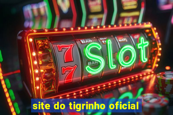 site do tigrinho oficial